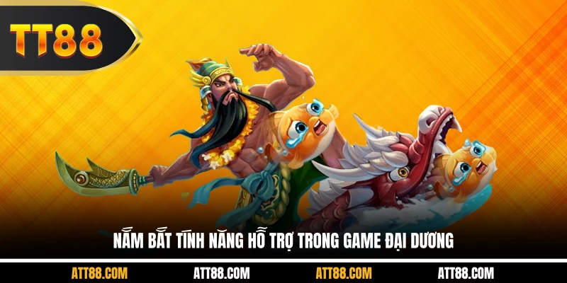 Nắm bắt tính năng hỗ trợ trong game đại dương